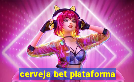 cerveja bet plataforma